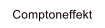 Comptoneffekt